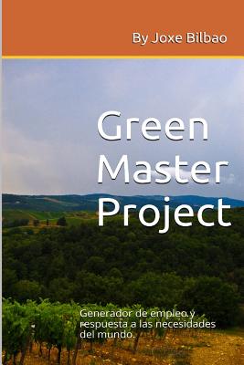 Green Master Project: Generador de empleo y respuesta a las necesidades del mundo