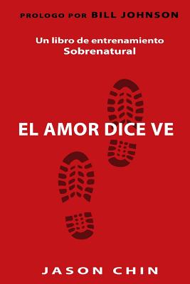 Love Says Go (Spanish Version): A Supernatural Lifestyle Book