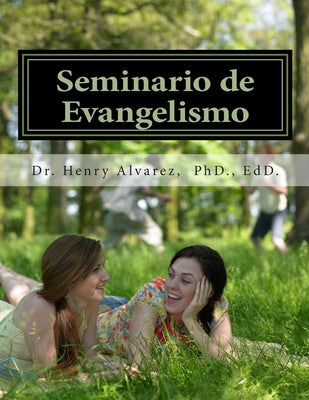 Seminario de Evangelismo: Una Guia Practica para Evangelizar