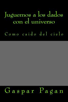 Juguemos a los dados con el universo: Vida y futuro