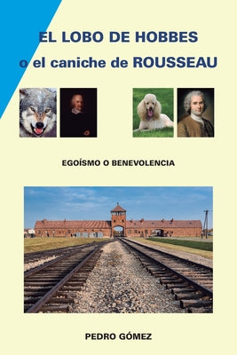 El Lobo de Hobbes o el Caniche de Rousseau: Hobbes tenía razón