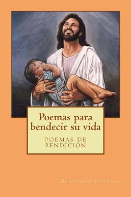 Poemas para bendecir su vida: poemas de bendicion