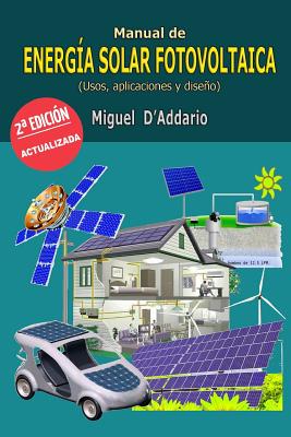 Manual de energía solar fotovoltaica: Usos, aplicaciones y diseño