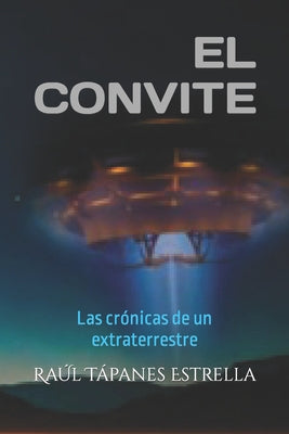 El convite: Las cronicas de un extraterrestre