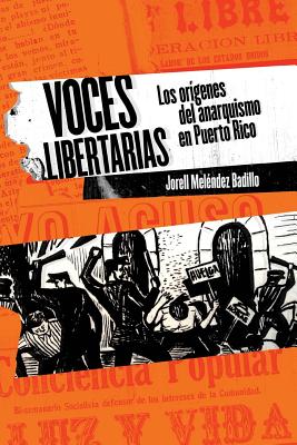 Voces libertarias: Los orígenes del anarquismo en Puerto Rico