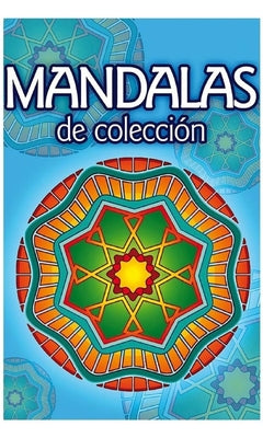 Mandalas de Coleccion: Mandalas para colorear, pintar y jugar