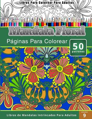 Libros Para Colorear Para Adultos: Mandala Jardin (Paginas Para Colorear-Libros De Mandalas Intrincados Para Adultos)