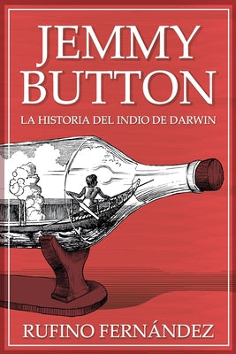 Jemmy Button: El indio de Darwin