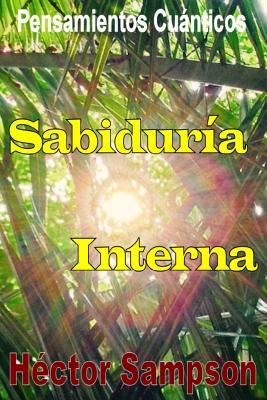 Sabiduria Interna: Volumen I