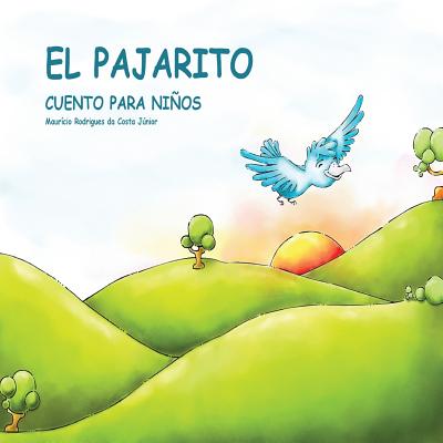 El Pajarito: Cuento para Niños