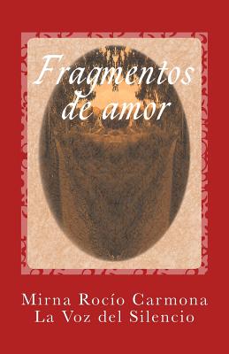 Fragmentos de amor: Vivencias Conocimientos Imaginación