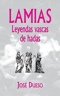 Lamias. Leyendas vascas de hadas