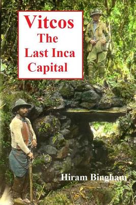 Vitcos: The Last Inca Capital