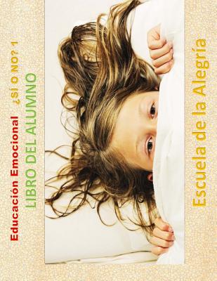 Educacion Emocional - SI O NO 1 - Libro del alumno: Educamos para la VIDA