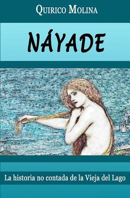 Náyade: historia no contada de la Vieja del Lago