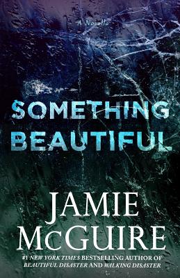 Something Beautiful: A Novella