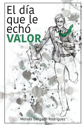 Novela: El día que le echó valor