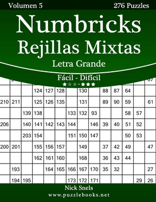 Numbricks Rejillas Mixtas Impresiones con Letra Grande - De Fácil a Difícil - Volumen 5 - 276 Puzzles