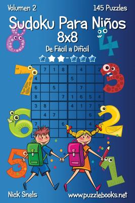 Sudoku Para Niños 8x8 - De Fácil a Difícil - Volumen 2 - 145 Puzzles