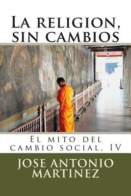 La religion, sin cambios: El mito del cambio social, IV