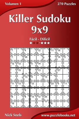 Killer Sudoku 9x9 - De Fácil a Difícil - Volumen 1 - 270 Puzzles