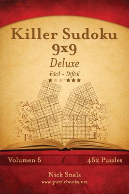 Killer Sudoku 9x9 Deluxe - De Fácil a Difícil - Volumen 6 - 462 Puzzles