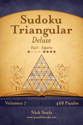 Sudoku Triangular Deluxe - De Fácil a Experto - Volumen 7 - 468 Puzzles