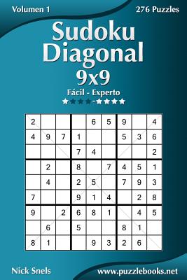 Sudoku Diagonal 9x9 - De Fácil a Experto - Volumen 1 - 276 Puzzles