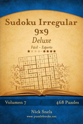 Sudoku Irregular 9x9 Deluxe - De Fácil a Experto - Volumen 7 - 468 Puzzles