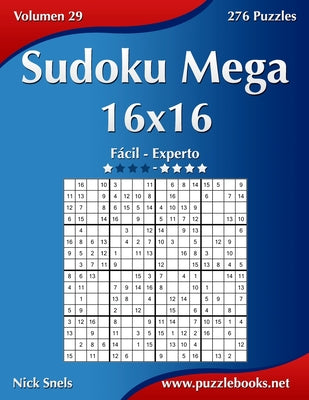 Sudoku Mega 16x16 - Fácil ao Extremo - Volume 29 - 276 Jogos