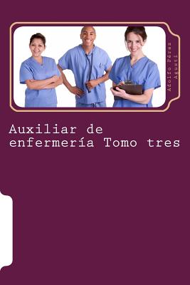 Auxiliar de enfermería Tomo tres: Curso formativo