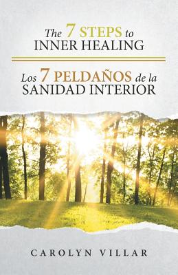 The 7 Steps to Inner Healing - Los 7 Peldaños de la Sanidad Interior