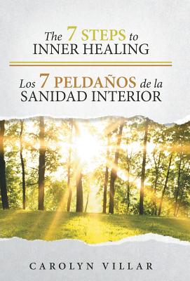 The 7 Steps to Inner Healing - Los 7 Peldaños de la Sanidad Interior