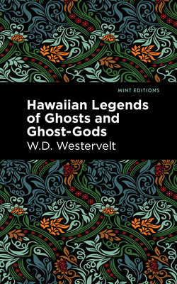 Hawaiian Legends of Ghosts and Ghost-Gods