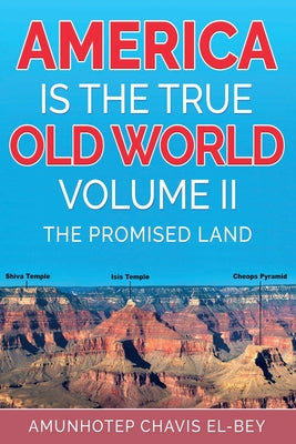 America is the True Old World, Volume II: The Promised Land