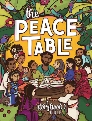 The Peace Table: A Storybook Bible