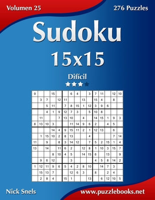 Sudoku 15x15 - Difícil - Volumen 25 - 276 Puzzles