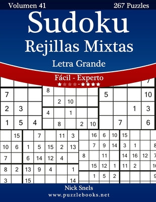 Sudoku Rejillas Mixtas Impresiones con Letra Grande - De Fácil a Experto - Volumen 41 - 267 Puzzles