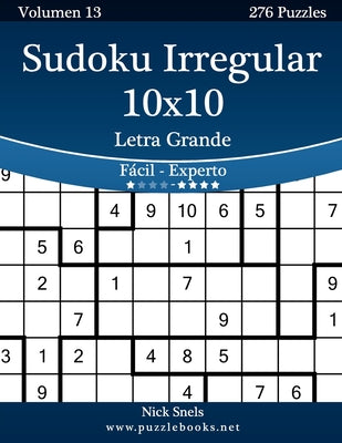 Sudoku Irregular 10x10 Impresiones con Letra Grande - De Fácil a Experto - Volumen 13 - 276 Puzzles