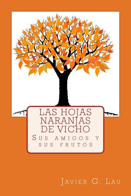 Las hojas naranjas de Vicho: Sus amigos y sus frutos