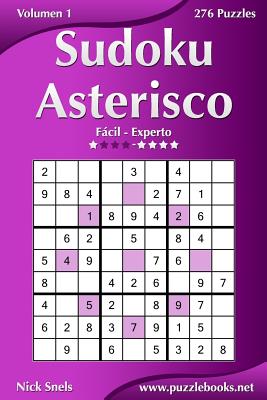 Sudoku Asterisco - De Fácil a Experto - Volumen 1 - 276 Puzzles