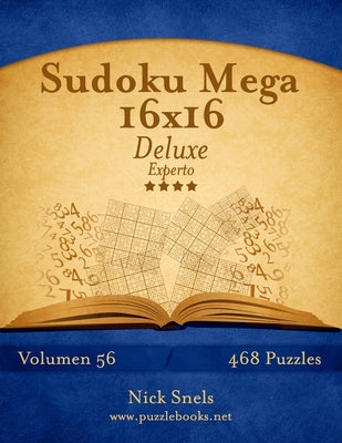 Sudoku Mega 16x16 Deluxe - Experto - Volumen 56 - 468 Puzzles