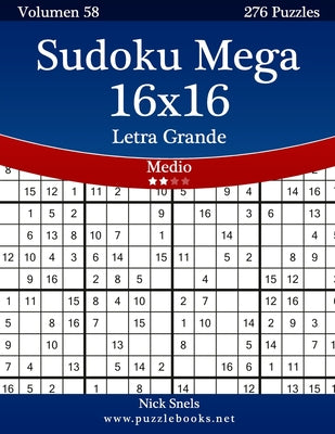 Sudoku Mega 16x16 Impresiones con Letra Grande - Medio - Volumen 58 - 276 Puzzles