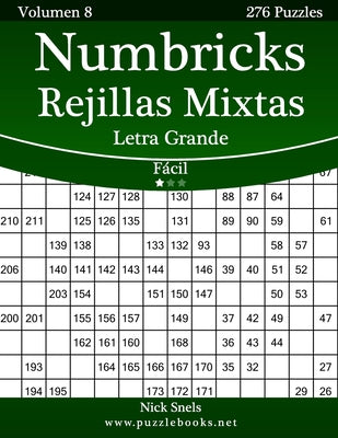 Numbricks Rejillas Mixtas Impresiones con Letra Grande - Fácil - Volumen 8 - 276 Puzzles