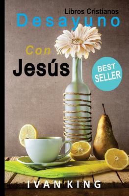 Libros Cristianos: Desayuno Con Jesús [Libro Cristiano]