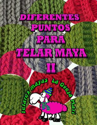 diferentes puntos para telar maya II: 12 puntos para tejer con telar maya tradicional