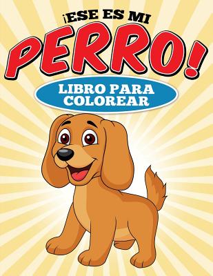 Libro para colorear Ese es mi perro!