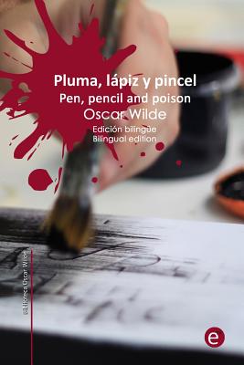 Pluma, lápiz y veneno/Pen, pencil and poison: Edición bilingüe/Bilingual edition