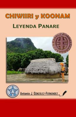 CHIWIIRI y KOONAM: Leyenda Panare