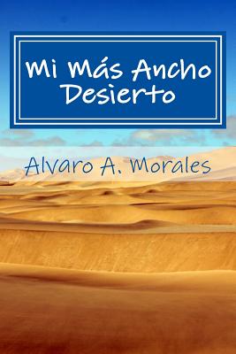 Mi Mas Ancho Desierto: Poemas de Juventud Vol. 1